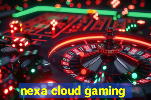 nexa cloud gaming